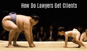 How do Lawyers Get Clients