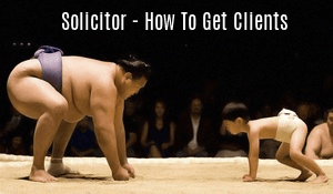 Solicitor - How to Get Clients