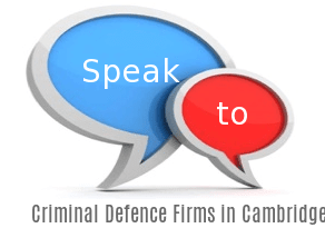 Speak to Local Criminal Defence Firms in Cambridge