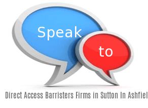 Speak to Local Direct Access Barristers Firms in Sutton In Ashfield