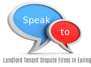 Speak to Local Landlord/Tenant Dispute Firms in Ealing