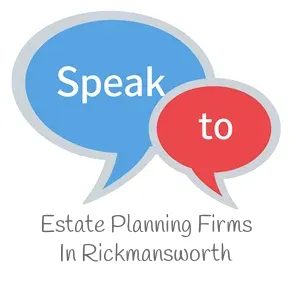 Speak to Local Estate Planning Firms in Rickmansworth