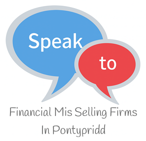 Speak to Local Financial Mis-selling Firms in Pontypridd