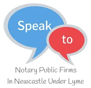 Speak to Local Notary Public Firms in Newcastle Under Lyme